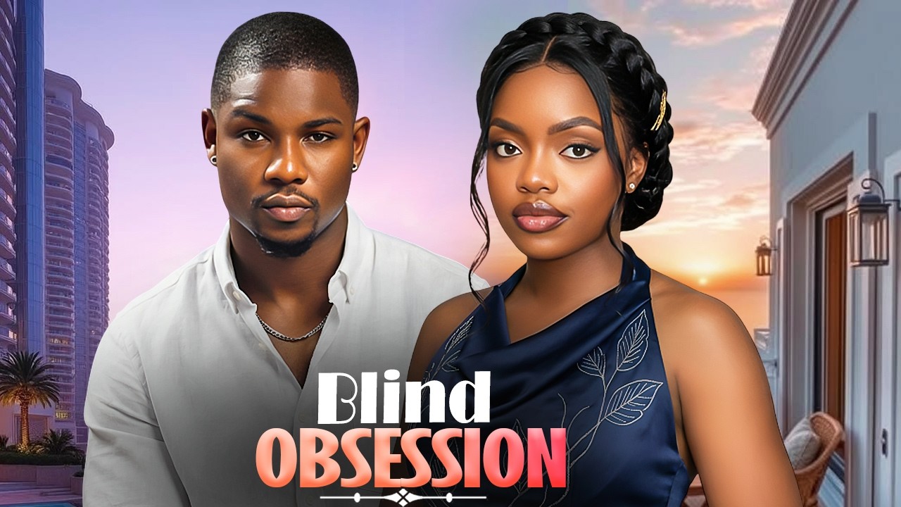 BLIND OBSESSION (OMECHE OKO, VICTORY MICHAEL) Latest Nigerian Movies 2026