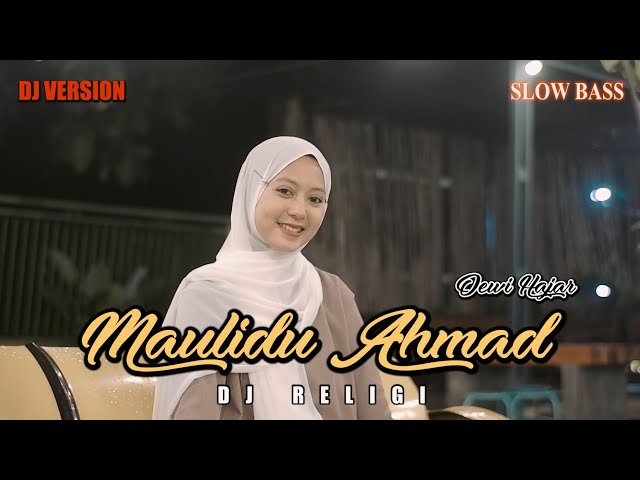 Dewi Hajar - Maulidu Ahmad (DJ VERSION) class=