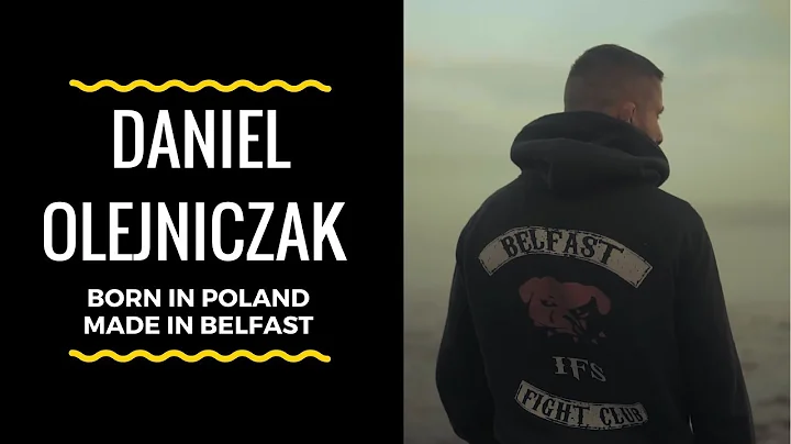 Daniel Olejniczak - Born in Poland. Made in Belfas...