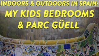 Indoors & Outdoors in Spain: My Kids Bedrooms & Parc Güell | CloudMom