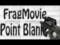 à ª Frag Movie Point Blank à ª à ª Frag Movie Point Blank à ª