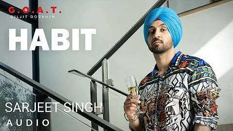 Diljit Dosanjh: Habit (Audio) G.O.A.T. | Latest Punjabi Song 2020