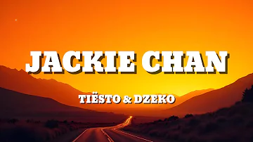 Tiësto & Dzeko ft. Preme & Post Malone - Jackie Chan (Lyrics)