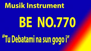 BUKU ENDE NO 770 TU DEBATAMI NA SUN GOGO I Karaoke BE dengan instrument musik pengiring
