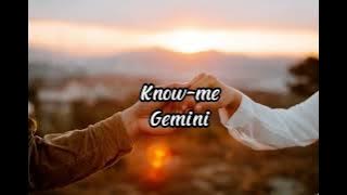 Know Me - Gemini l Lirik