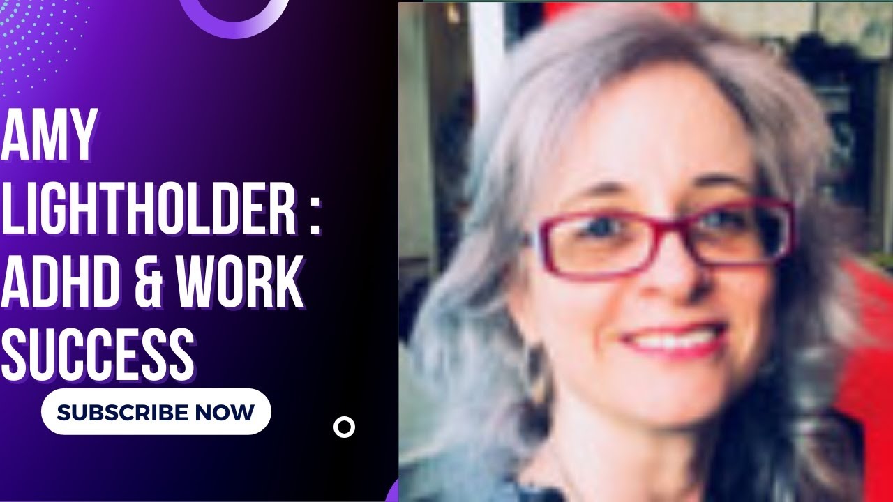 ADHD Breakthrough at Work w/Amy Lightholder, Agile Coach for ADHD