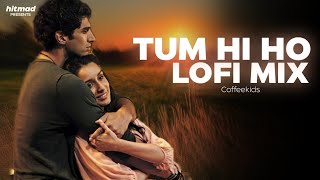Tum Hi Ho (Lofi Mix) | Coffeekids