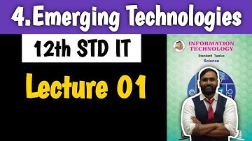 12th Information Technology|Chapter 04|EMERGING TECHNOLOGIES|Lecture 1