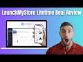 LaunchMyStore Lifetime Deal & Review - Is LaunchMyStore Worth It?