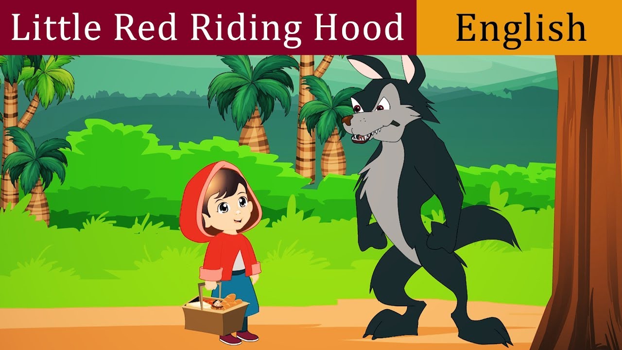 Little Red Riding Hood And The Big Bad Wolf Story In English Fairy Tales English Bedtime Stories Youtube