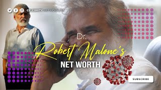What Is The Net Worth Of Dr. Robert Malone? Information