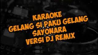 Karaoke Gelang Si Paku Gelang Sayonara Versi DJ Remix - RAY MUSIK Karaoke