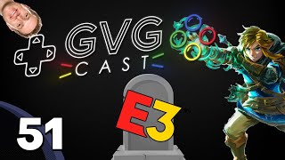No E3 for You or Me! - The GVGCast
