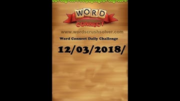 Word Connect Daily Challenge March 12 2018 | Word Connect Daily Challenge Answers