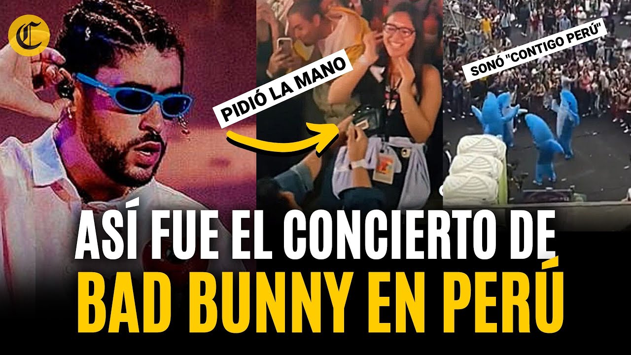 BAD BUNNY EN LIMA Pedidas de mano, “Contigo Perú” y otros momentos del