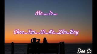 Majo Majo Choe tsu gi ko Zha Bay lyrics with vocal #Ugyen Selden
