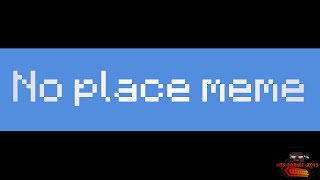 {No place meme} [participant: NQAnimations] By Herobrine2015