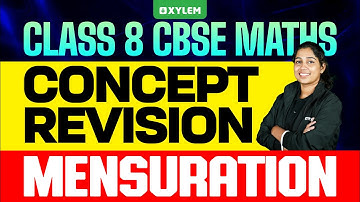 Class 8 CBSE Maths | Mensuration / Concept Revision | Xylem Class 8 CBSE