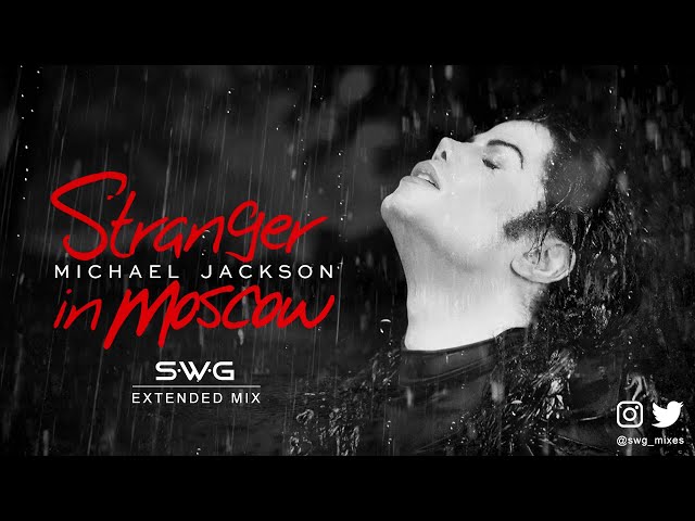 STRANGER IN MOSCOW (SWG -2023- Extended Mix) MICHAEL JACKSON (History) class=