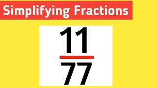 How to simplify the fraction 11/77 || 11/77 Simplified