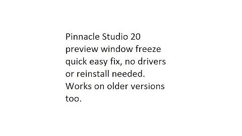 Pinnacle studio preview not working quick fix / solved