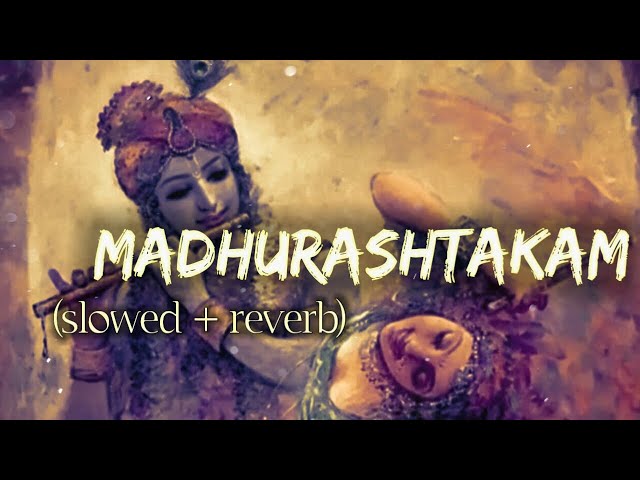 Madhurashtakam | Slowed + Reverb | Lofi Bhajan/ relaxing Krishna's bhajan / rishi_0 class=