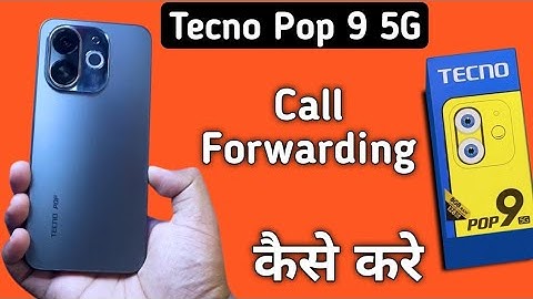 Tecno Pop 9 5G call forwarding kaise kare, how to forward call in tecno, enable call forwarding in t