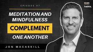 Self-transformation through mindfulness and meditation | Jon Macaskill | Ultrahabits Podcast