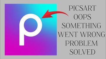 How To Solve Picsart App Oops Something Went Wrong Please Try Again Later Problem