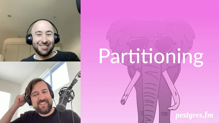Partitioning | Postgres.FM 040 | #PostgreSQL #Postgres podcast