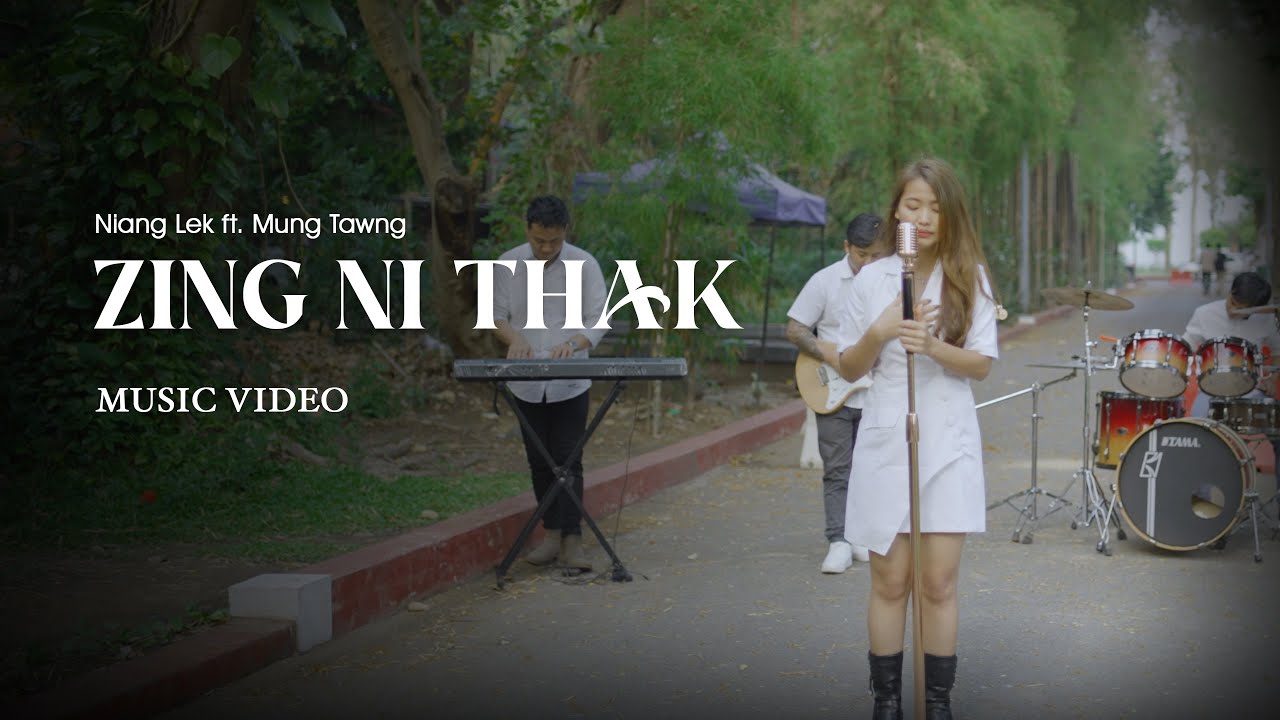 Zing Ni Thak - Niang Lek ft. Mungtawng - Music Video