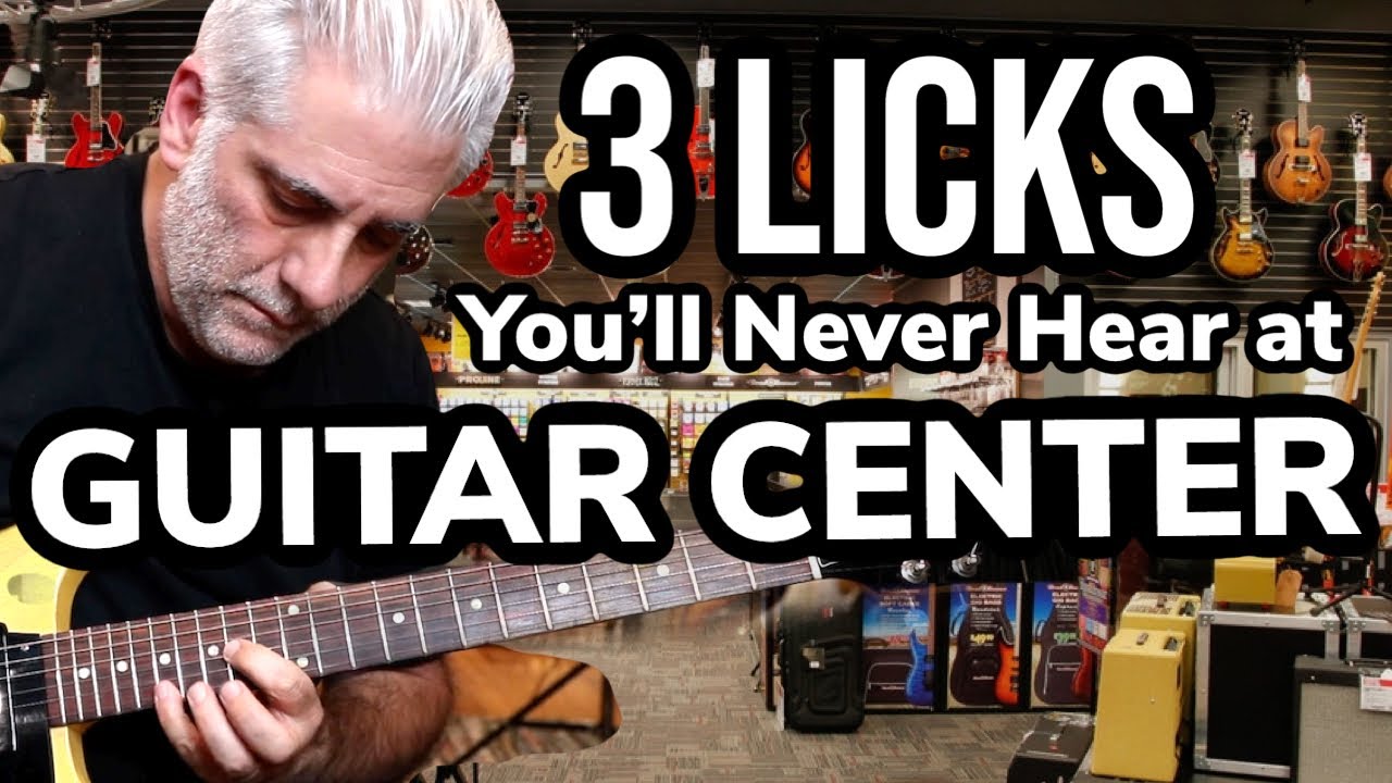 3 Licks You'll NEVER HEAR at Guitar Center! 3 Licks You'll NEVER HEAR at Guitar Center!