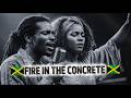 Fire In The Concrete Reggae Roots 2026 Urban Rebel Anthem Fire In The Concrete Reggae Roots 2026 Urban Rebel Anthem