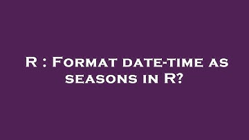 R : Format date-time as seasons in R?