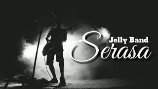 Video thumbnail of "Serasa - Jelly"
