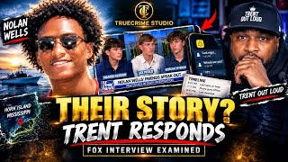 Nolan Wells Case: Trent Out Loud Challenges Friends’ Interview — What Did They Say