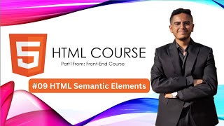 Lecture 9: Explaining HTML5 Semantic Elements