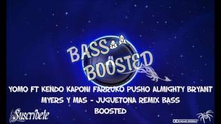 Yomo Ft Kendo Kaponi Farruko Pusho Almighty Bryant Myers y Mas   Juguetona Remix BASS BOOSTED