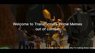 Transformers Prime Memes out of context