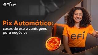 Pix Automático: vantagens e possibilidades para a sua empresa