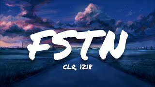 CLR ft. 1218- FSTN (Lyrics)