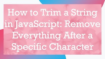 How to Trim a String in JavaScript: Remove Everything After a Specific Character