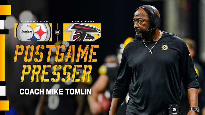 Coach Mike Tomlin Postgame Press Conference (Preseason Week 3 at Falcons) | Pittsburgh Steelers