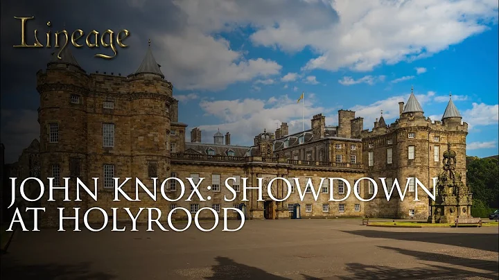John Knox: Showdown at Holyrood | Episode 34 | Lin...
