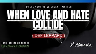 When Love & Hate Collide (DEF LEPPARD) Karaoke Lyrics🎤