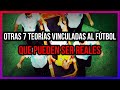 LAS 7 TEORÍAS CONSPIRATIVAS MÁS RARAS DEL MUNDO DEL FÚTBOL | PARTE 3