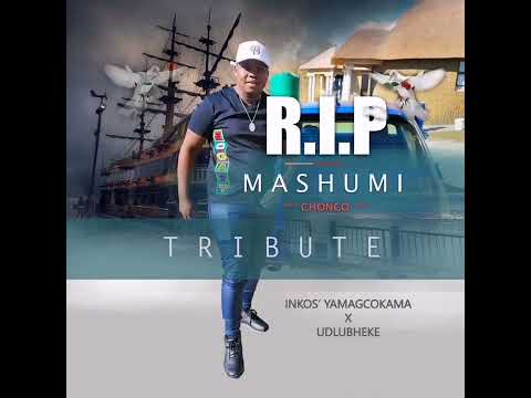 Inkosi Yamagcokama ft Dlubheke - RIP Mashumi (Tribute Song)