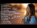 Amanda Wanessa - Tá Chorando Por Quê, E Adorar - Hinos evangélicos 2022