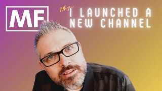 Why I Launched a New Channel (Channel Update)