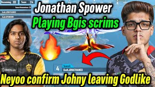 Jonathan Spower playing Bgis scrims 🔥 Neyoo bold reply on Jonathan leaving Godlike 🚨